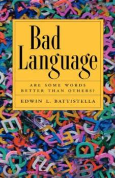 Hardcover Bad Language: Are Some Words Better Than Others? Book