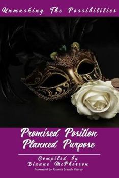 Paperback Unmasking The Possibilities: Promised Position Planned Purpose Book