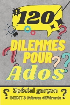 Paperback 120 dilemmes pour ados [French] Book