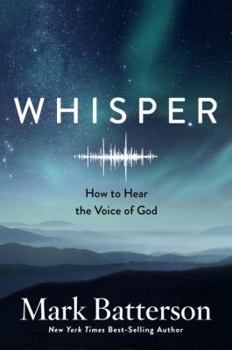 Hardcover Whisper: How to Hear the Voice of God Book