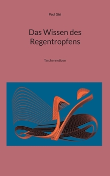 Paperback Das Wissen des Regentropfens: Taschennotizen [German] Book