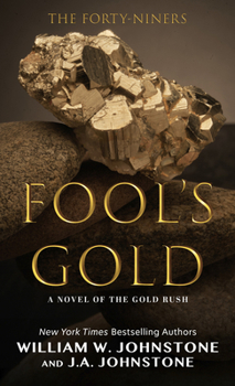 Fool's Gold: A Novel of the Gold Rush (The Forty-Niners)