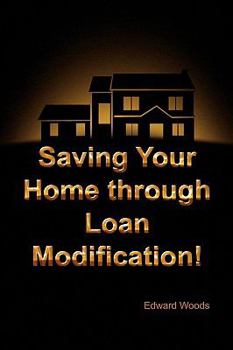 Paperback Saving Your Home Through Loan Modification! Book