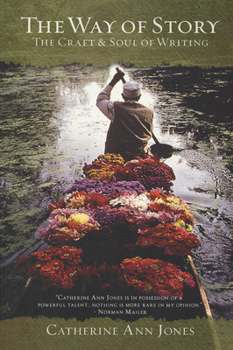 The Way of Story: The Craft and Soul of Writing