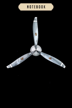Notebook: Aircraft propeller pilot airplane prop aviation  Notebook|6x9(100 pages)Blank Lined Paperback Journal For Student, kids, women, girls, boys, men, birthday gifts|Pilot gifts notebook