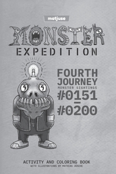 Paperback matjuse - Monster Expedition - Fourth Journey: Monster Sightings #0151 to #0200 - Activity and coloring book - With Illustrations by Mathias Jüsche - Book