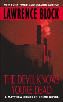 The Devil Knows You're Dead (Matt Scudder Mystery) - Book #11 of the Matthew Scudder