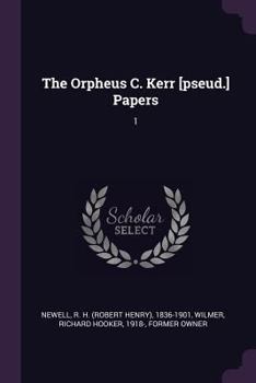 The Orpheus C. Kerr Papers, Series 1