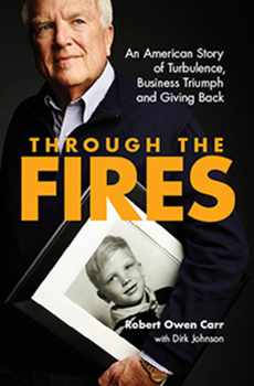 Hardcover Through the Fires: An American Story of Turbulence, Business Triumph and Giving Back Book