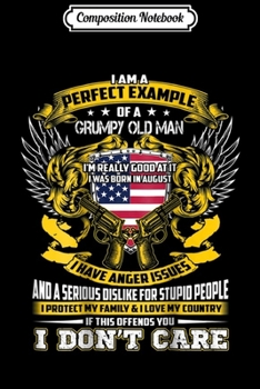 Composition Notebook: A PERFECT EXAMPLE OF THE GRUMPY OLD MAN-WAS BORN IN AUGUST Journal/Notebook Blank Lined Ruled 6x9 100 Pages