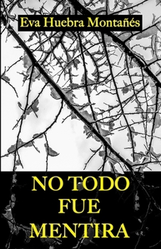 Paperback No Todo Fue Mentira [Spanish] Book