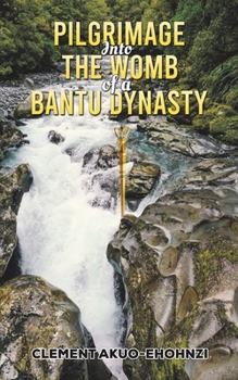 Paperback Pilgrimage into the Womb of a Bantu Dynasty Book