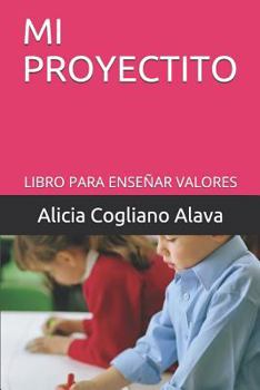 Paperback Mi Proyectito: Libro Para Enseñar Valores [Spanish] Book