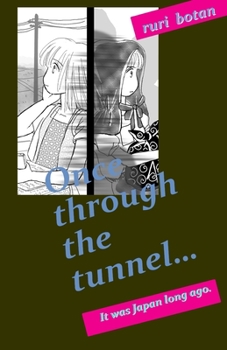 Paperback Once through the tunnel...: It was Japan long ago. Book