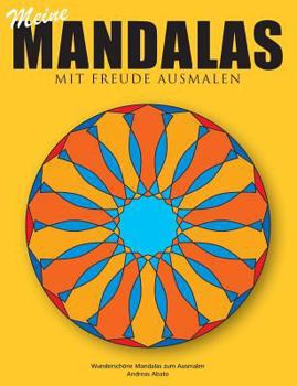 Paperback Meine Mandalas - Mit Freude Ausmalen - Wunderschöne Mandalas zum Ausmalen [German] Book