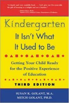 Paperback Kindergarten: It Isn't What It Used to Be: Getting Your Child Ready for the Positive Experience of Education Book