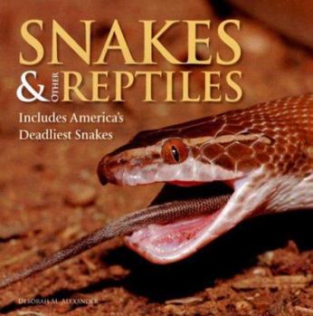 Hardcover Snakes & Other Reptiles: Includes America's Deadliest Snakes Book
