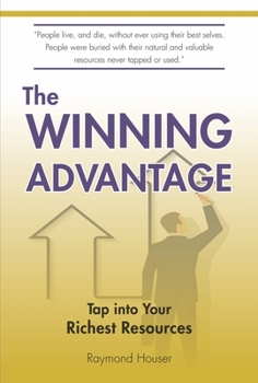 Hardcover The Winning Advantage: Tap Into Your Richest Resources Volume 1 Book