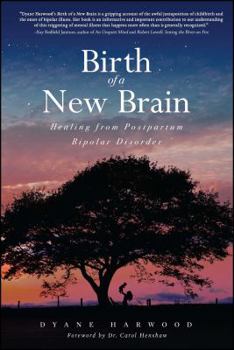 Paperback Birth of a New Brain: Healing from Postpartum Bipolar Disorder Book