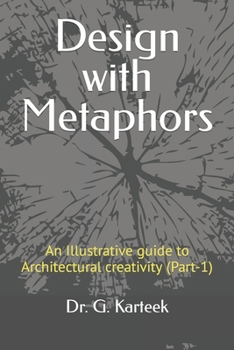 Paperback Design with Metaphors: Illustrative guide to Architectural creativity (Part-1) Book