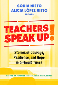 Paperback Teachers Speak Up!: Stories of Courage, Resilience, and Hope in Difficult Times Book