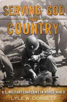 Hardcover Serving God and Country: United States Military Chaplains in World War II Book