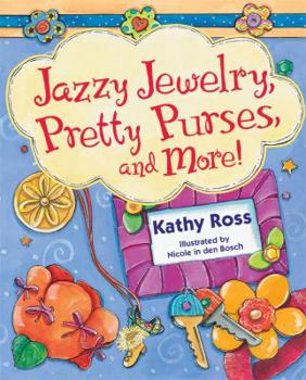 Jazzy Jewelry, Pretty Purses, and More! (Girl Crafts)