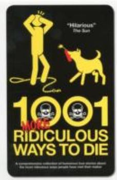 Hardcover 1001 More Ridiculous Ways to Die Book