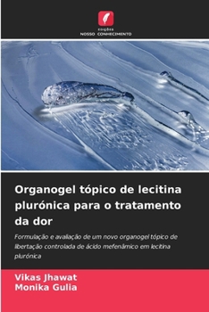Paperback Organogel tópico de lecitina plurónica para o tratamento da dor [Portuguese] Book