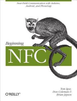 Electronics Beginning Nfc: Near Field Communication with Arduino, Android, and Phonegap Book