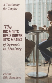 Paperback The INS & OUTS, UPS & DOWNS, JOYS & PAINS of Spouses in Ministry Book