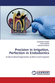 Precision in Irrigation, Perfection in Endodontics