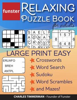 Paperback Funster Relaxing Puzzle Book for Adults - Large Print Easy Crosswords, Word Search, Sudoku, Word Scrambles, and Mazes!: The fun activity book for adults with a variety of brain games. Book