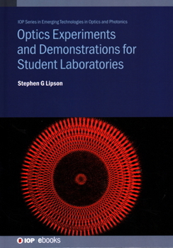 Hardcover Optics Experiments and Demonstrations for Student Laboratories: Principles, methods and applications Book