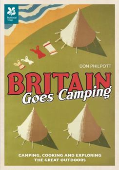 Hardcover Britain Goes Camping: Camping, Cooking and Exploring the Great Outdoors Book