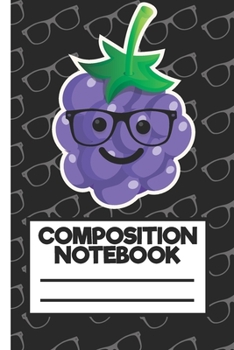 Composition Notebook: Wide Ruled Line Journal, Cute Grapes with Glasses, Back To School, Perfect For Students, Kids, Teens, Organize Your Day