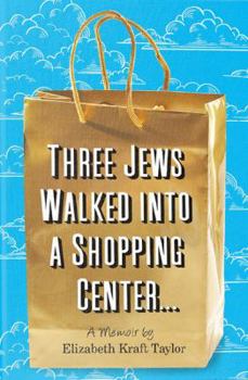 Paperback Three Jews Walked into a Shopping Center ...: A Memoir Book