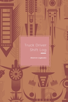 Paperback Truck Driver Shift Log: Record Your Hours & distance destination Log Including Notes Pages for truckers - Mens traditional tribal design Book