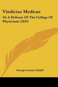 Vindiciae Medicae: Or A Defense Of The College Of Physicians