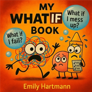 My What If Book: Worry Management Book for Kids Preschool and Kindergarten (My Wiggly Book Series)
