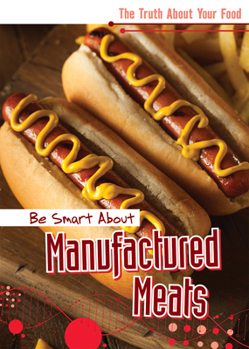 Library Binding Be Smart about Manufactured Meats Book