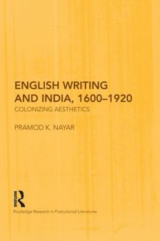 Paperback English Writing and India, 1600-1920: Colonizing Aesthetics Book