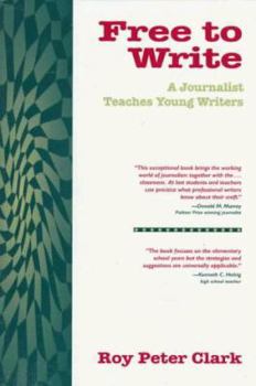 Paperback Free to Write: A Journalist Teaches Young Writers Book