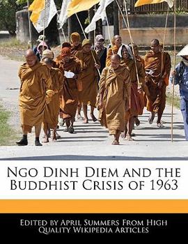 Ngo Dinh Diem and the Buddhist Crisis Of 1963