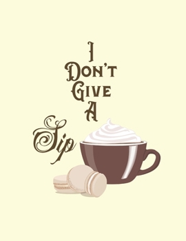 Paperback I Don't Give A Sip: 2020 Planner [Large Print] Book
