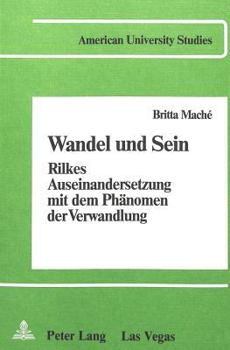 Paperback Wandel Und Sein: Rilkes Auseinandersetzung Mit Dem Phaenomen Der Verwandlung [German] Book