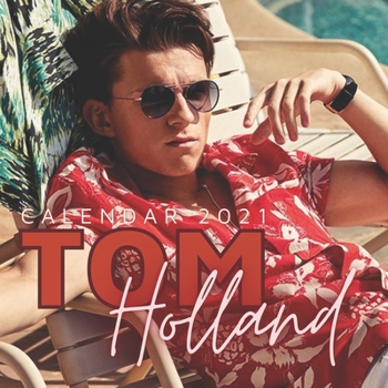 Tom Holland: 2021-2022 Calendar - 12 months - 8.5 x 8.5 glossy paper