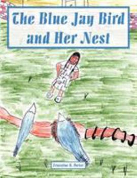 Paperback The Blue Jay Bird and Her Nest Book