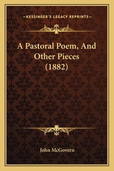 Paperback A Pastoral Poem, And Other Pieces (1882) Book