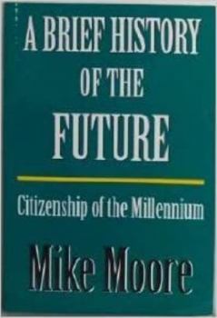 Hardcover A Brief History of the Future: Citizenship of the Millennium Book